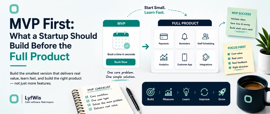 MVP First: What a Startup Should Build Before the Full Product